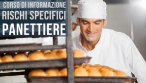 'CORSO DI INFORMAZIONE SUI RISCHI SPECIFICI - ADDETTO PANETTIERE'