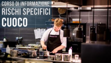 'CORSO DI INFORMAZIONE SUI RISCHI SPECIFICI - ADDETTO CUOCO'